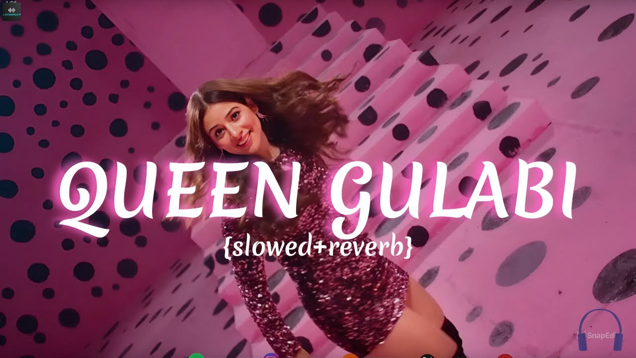 QUEEN GULABI (Slowed + Reverb) | Jasmine Sandlas ft. Bohemia | Lofi Remix | Lofigraam
