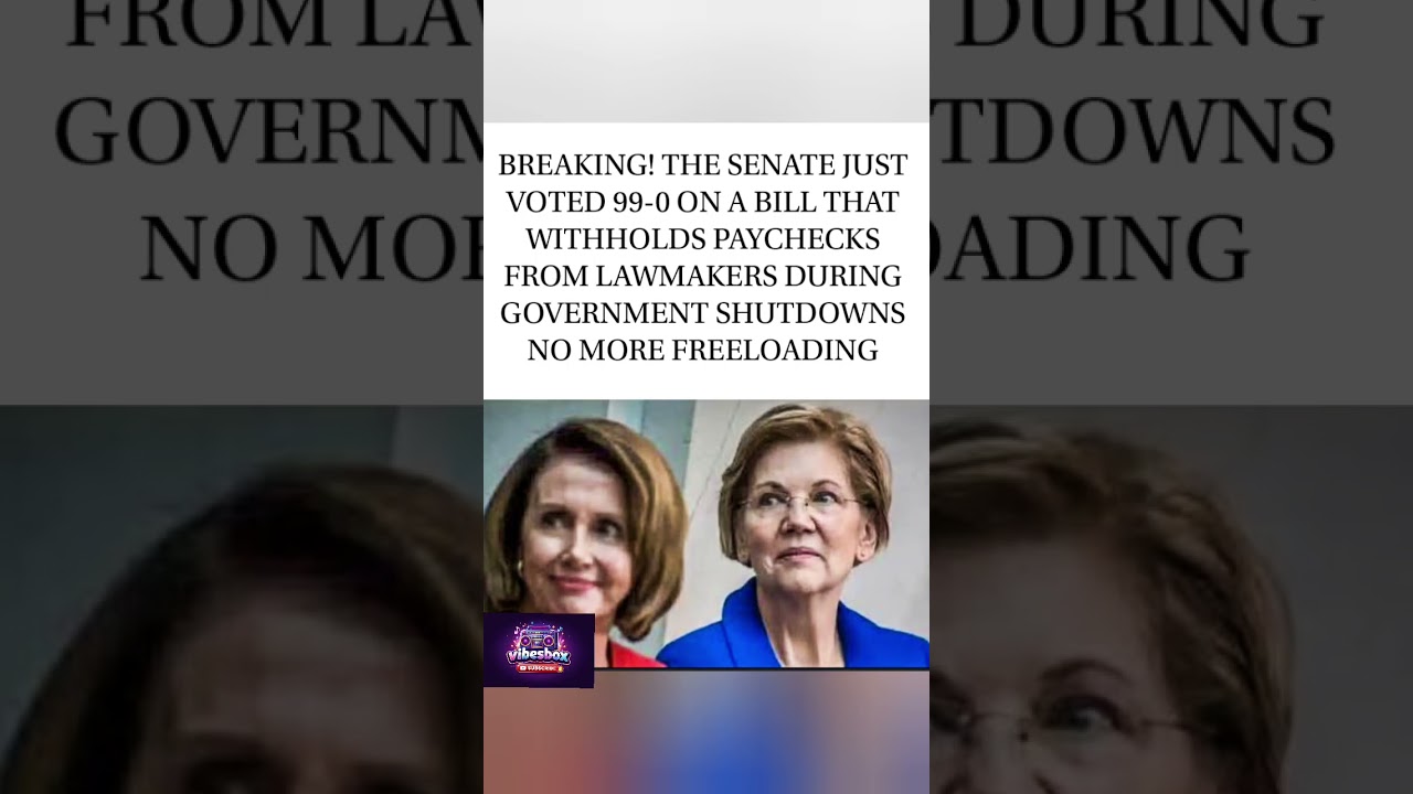 The Senate reportedly voted 99&ndash;0 on a bill to withhold lawmakers&rsquo; pay during government shutdowns.