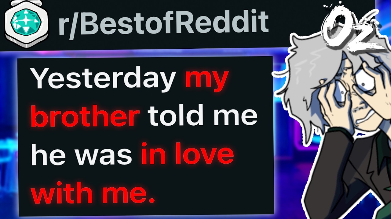 r/BestOf My Brother Told Me Hes in Love With Me