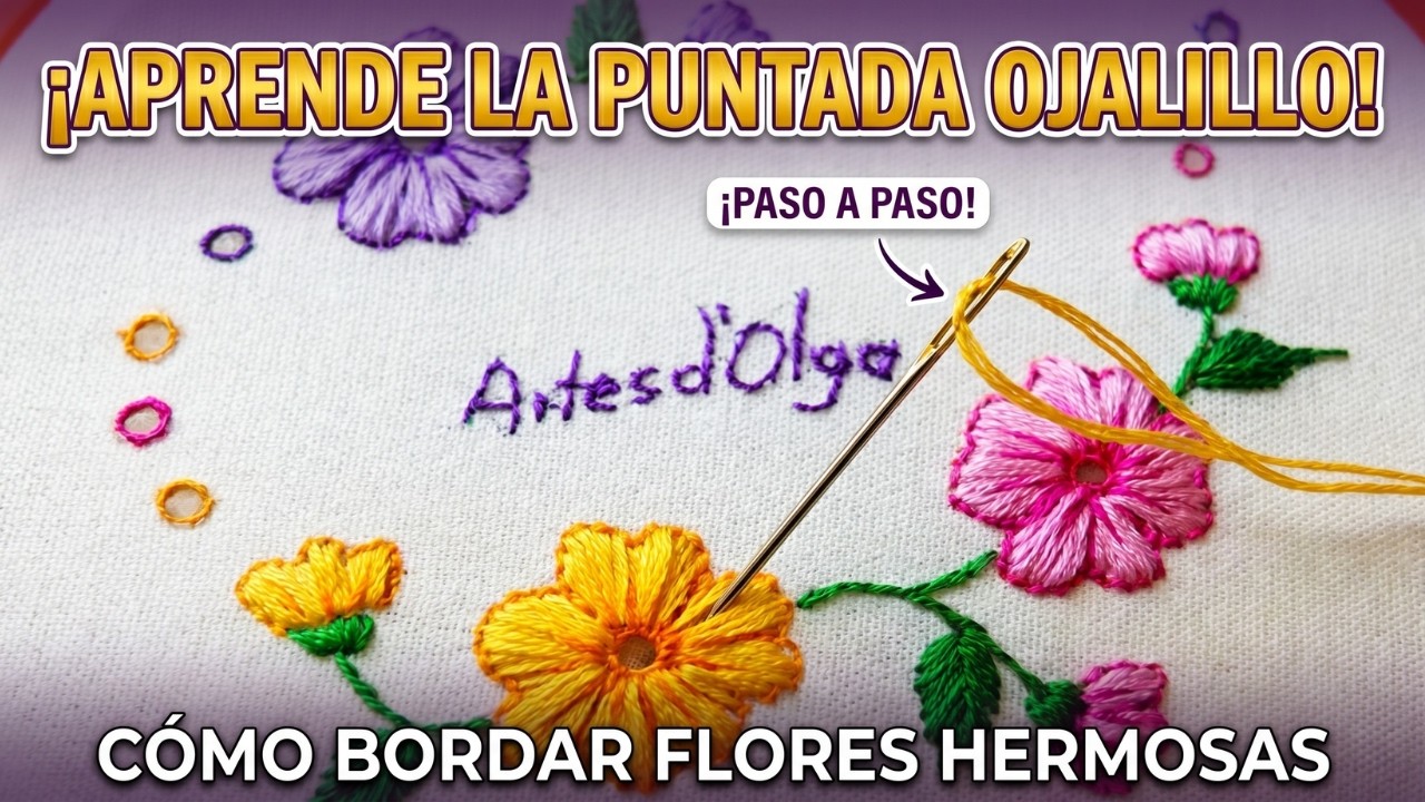 DIY Hand Embroidery: Eyelet Stitch Flowers - Step by step | Flores en Puntada Ojalillo | Artesd'Olga