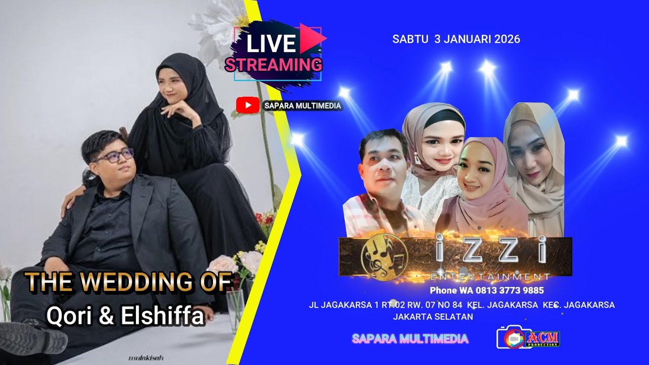 Live Streaming  IZZI ENTERTAINMENT    The Wedding of   Qori  &  Elshiffa     Jagakarsa  Jak - sel