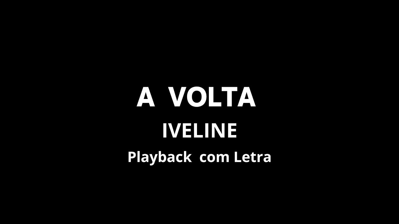 A Volta -  Iveline (Playback com letra)
