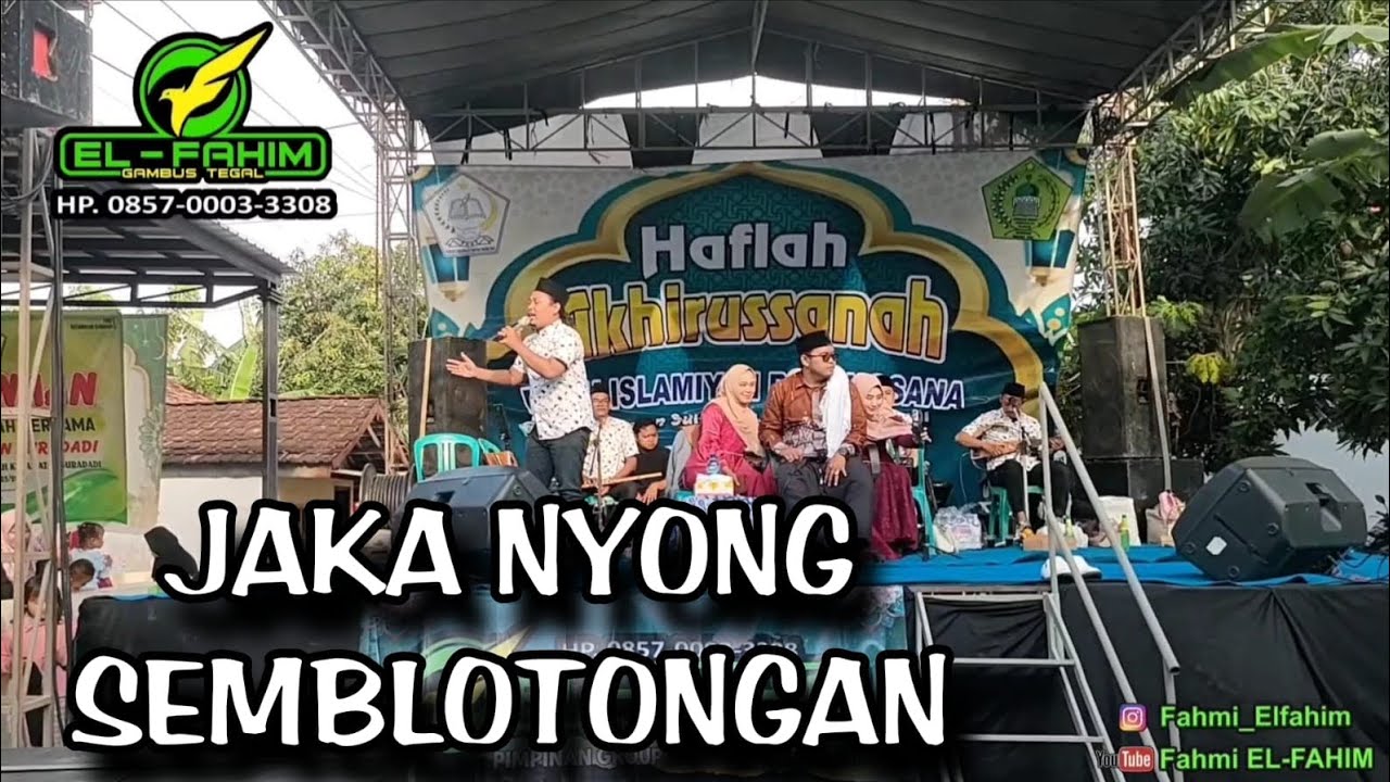 GAMBUS TEGAL VIRAL EL FAHIM - JAKA NYONG SEMBLOTONGAN  ( CP : 085700033308 )