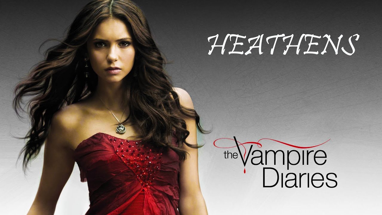 The Vampire Diaries | Heathens