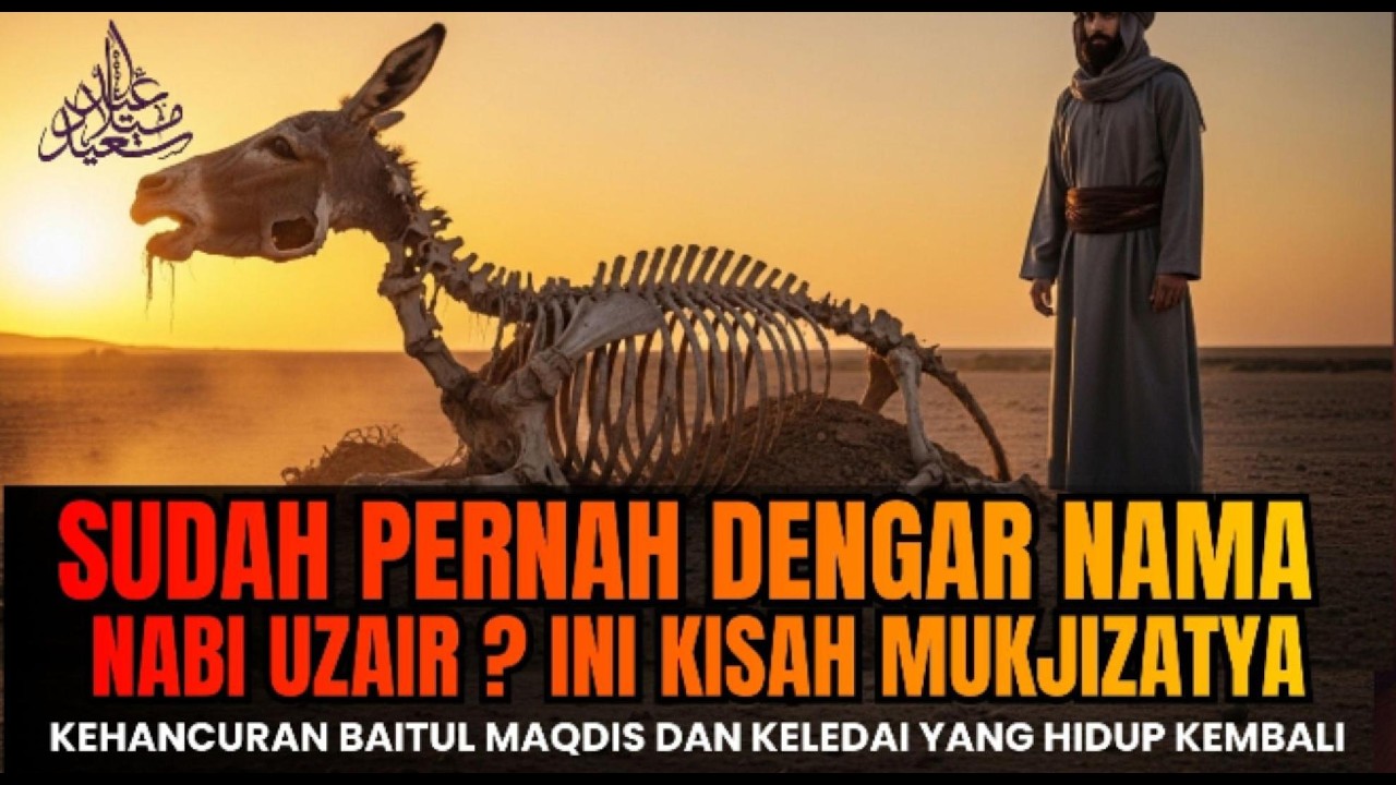 JARANG YANG TAU KISAH NABI UZAIR AS ⁉️TERTIDUR HINGGA 100 TAHUN, DI RERUNTUHAN BAITUL MAQDIS