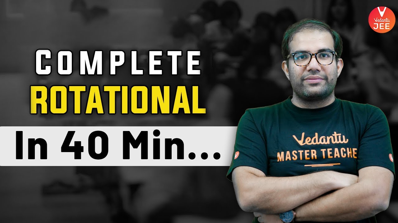 Quick Revision of Rotational Motion Physics Class 11🔥 | JEE 2022 [IIT JEE Physics👻] | Vedantu JEE✌