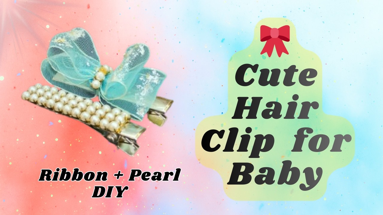 Simple DIY #HairClip for Baby Girl  🎀 Ribbon Hair #Clip for Kids ✨ | Elegant Pearl Chain Design