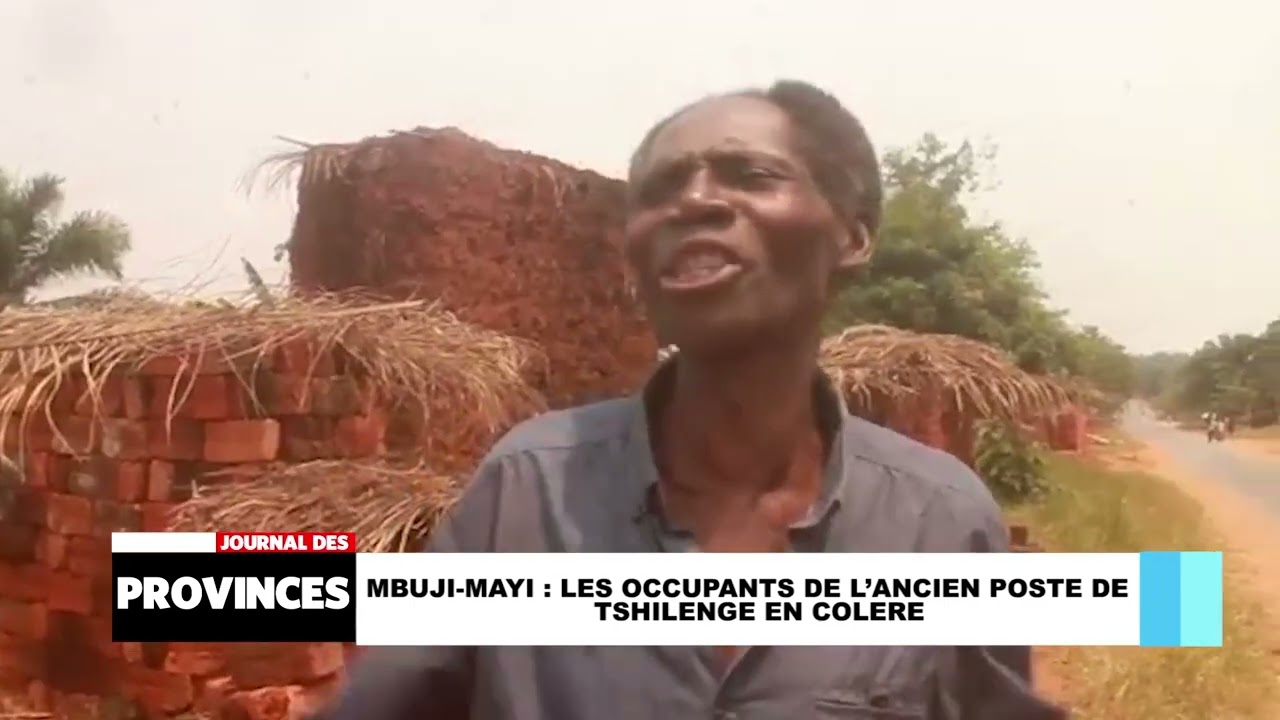 Mbuji-Mayi: Les occupants de l’ancien poste de Tshilenge en colère