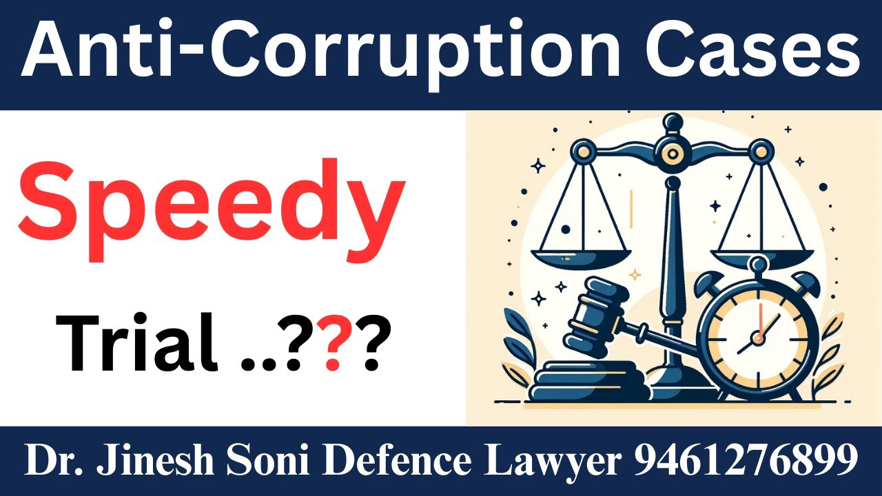 Speedy Trial in Anti-Corruption Cases: A Fundamental Right under Article 21 I Dr. Jinesh Soni