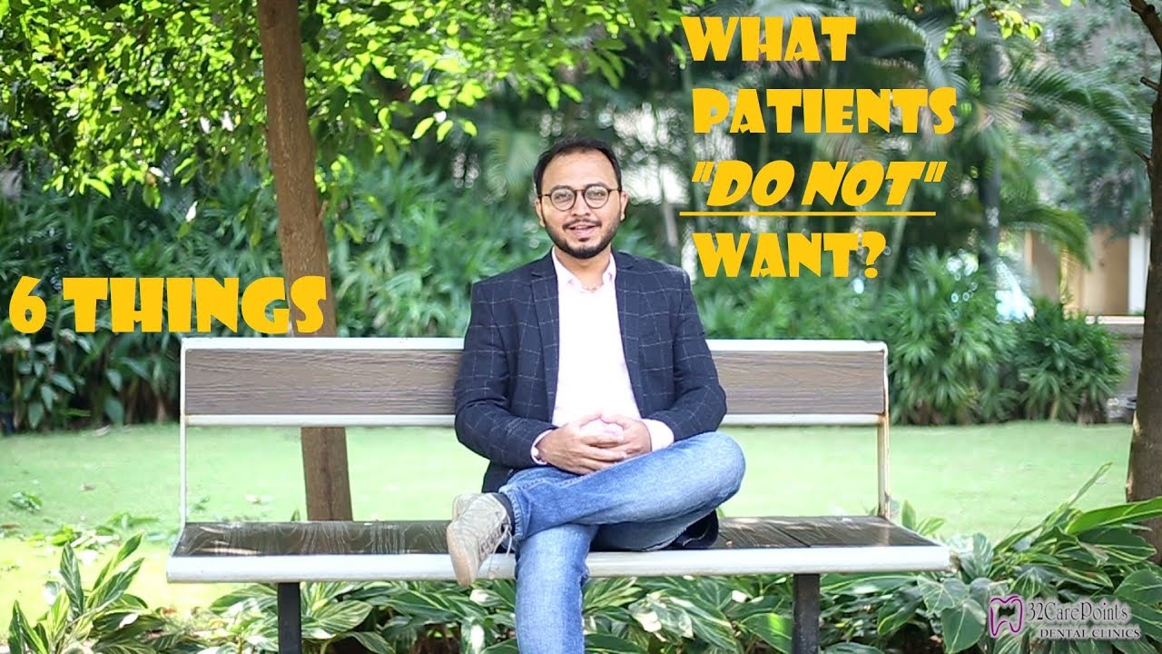 6 THINGS WHAT PATIENTS DO NOT WANT?
