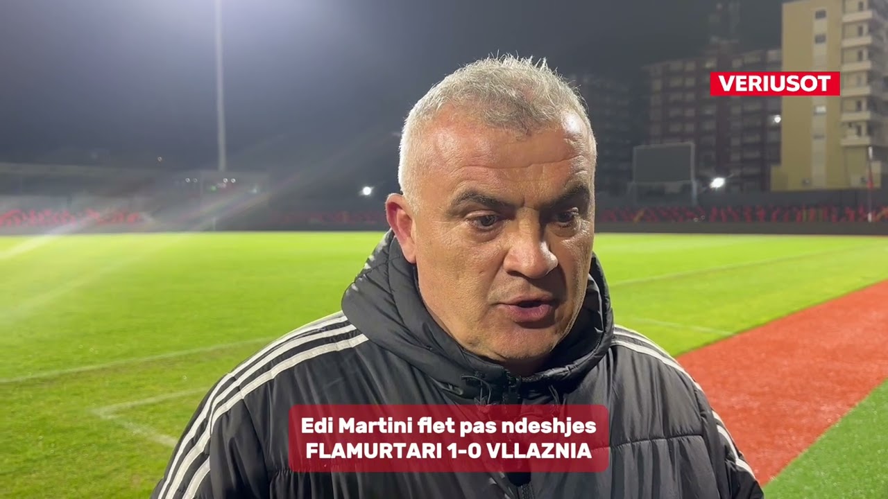 Edi Martini flet pas ndeshjes FLAMURTARI 1-0 VLLAZNIA