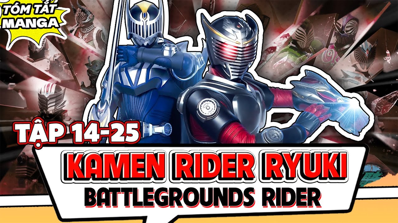 KAMEN RIDER RYUKI | SIÊU NHÂN PHI LONG | TẬP 14-25