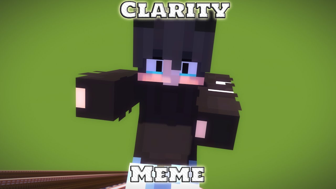 Clarity meme |Minecraft Animation|