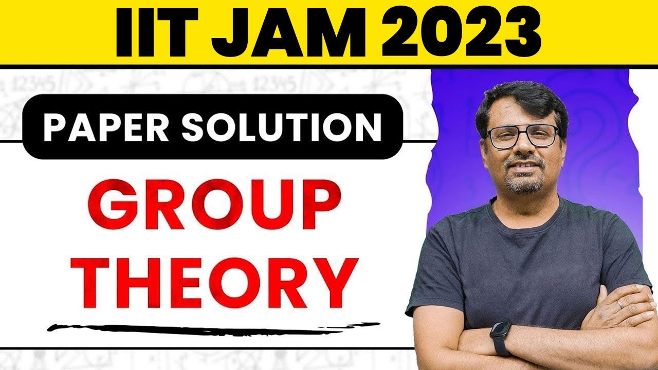 IIT JAM 2023 Paper Solution | Group Theory Questions and Solution IIT JAM by GP Sir