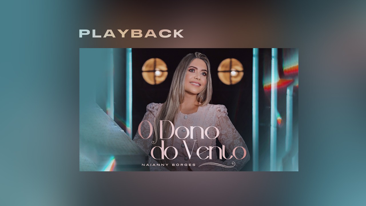O Dono Do Vento - Naianny Borges | Playback