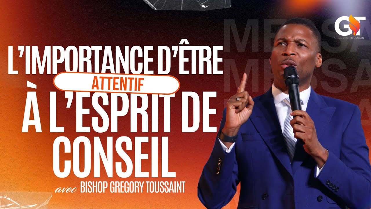 L’importance D’être Attentif À L’Esprit De Conseil | Bishop Gregory Toussaint | Message