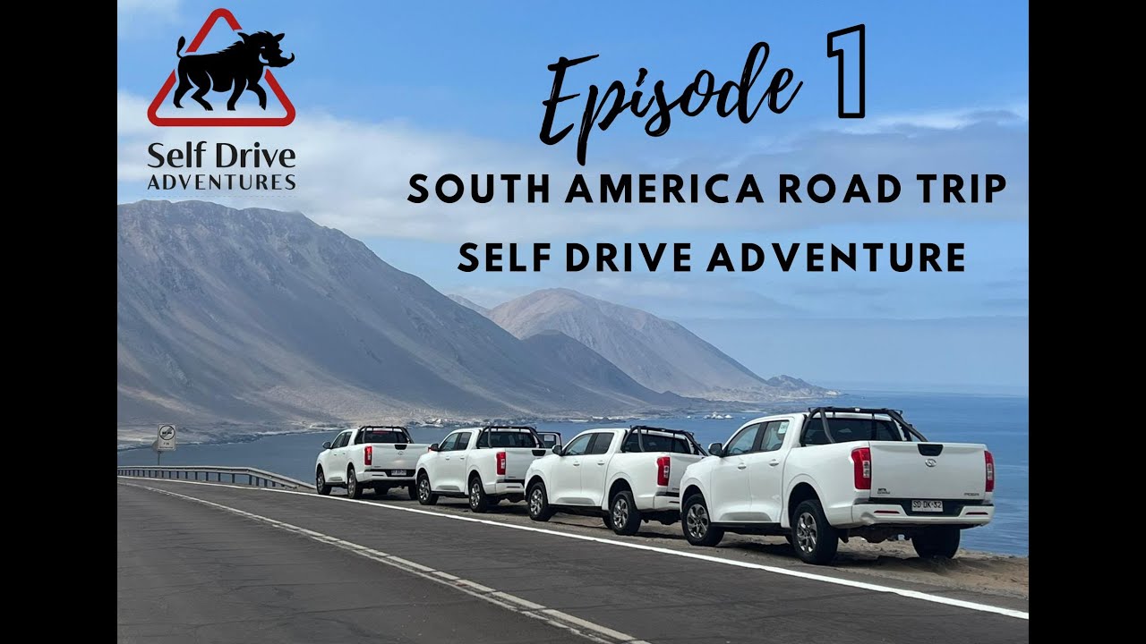 South America Road Trip Self Drive Adventure Episode 1