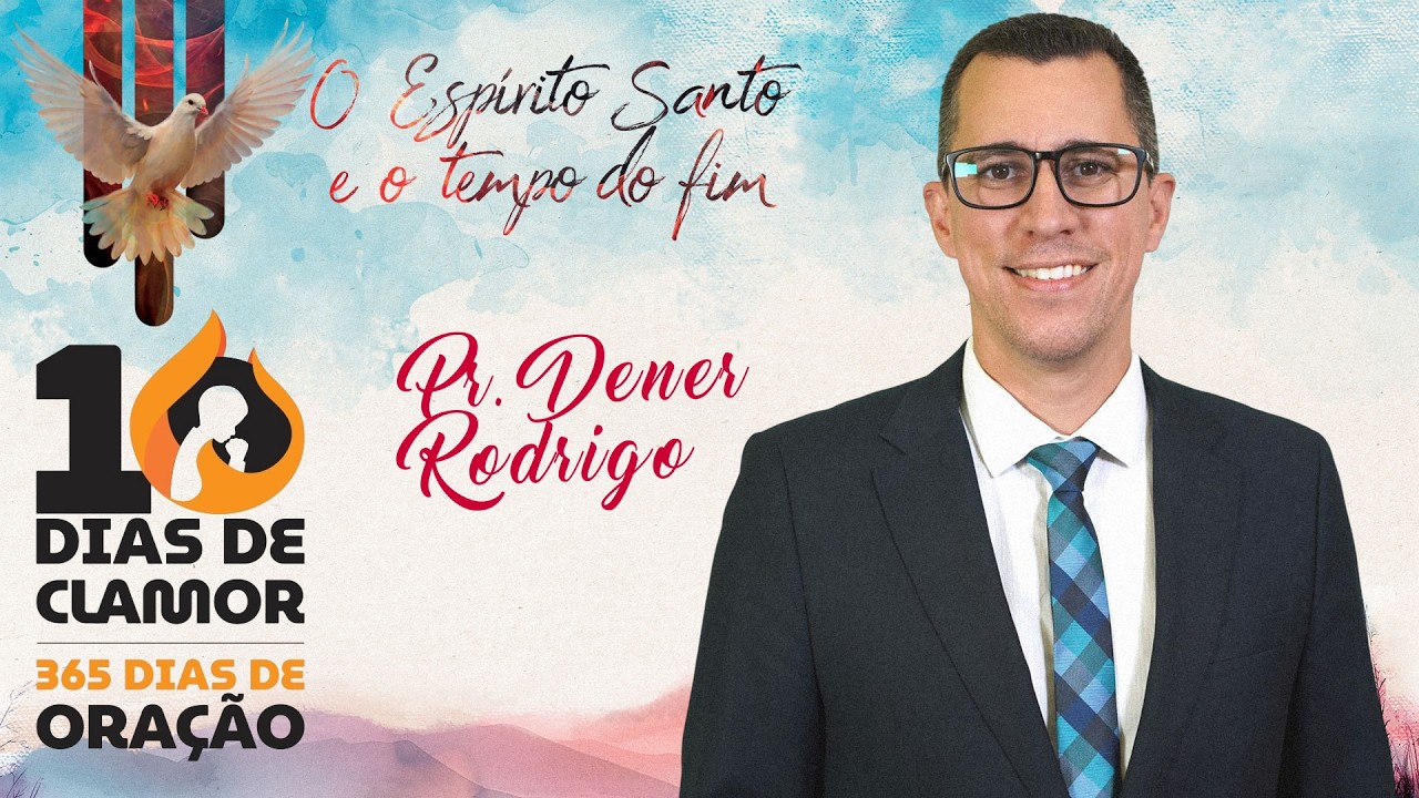 10 dias de Clamor, 365 dias de Oração - Condições para receber o Espírito Santo - Pr. Denner Rodrigo