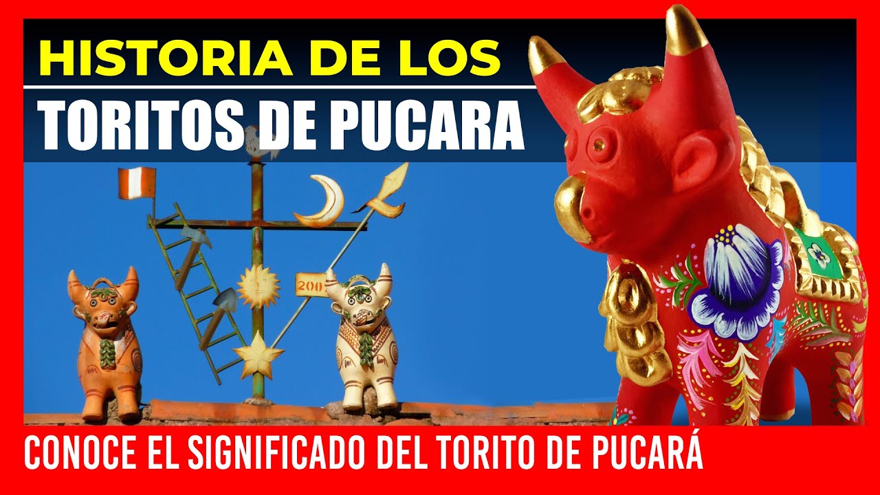 🛑 HISTORIA DE LOS TORITOS DE PUCARA 🛑 TORITO DE PUCAR&Aacute; SIGNIFICADO | TORITO DE PUKARA PERU