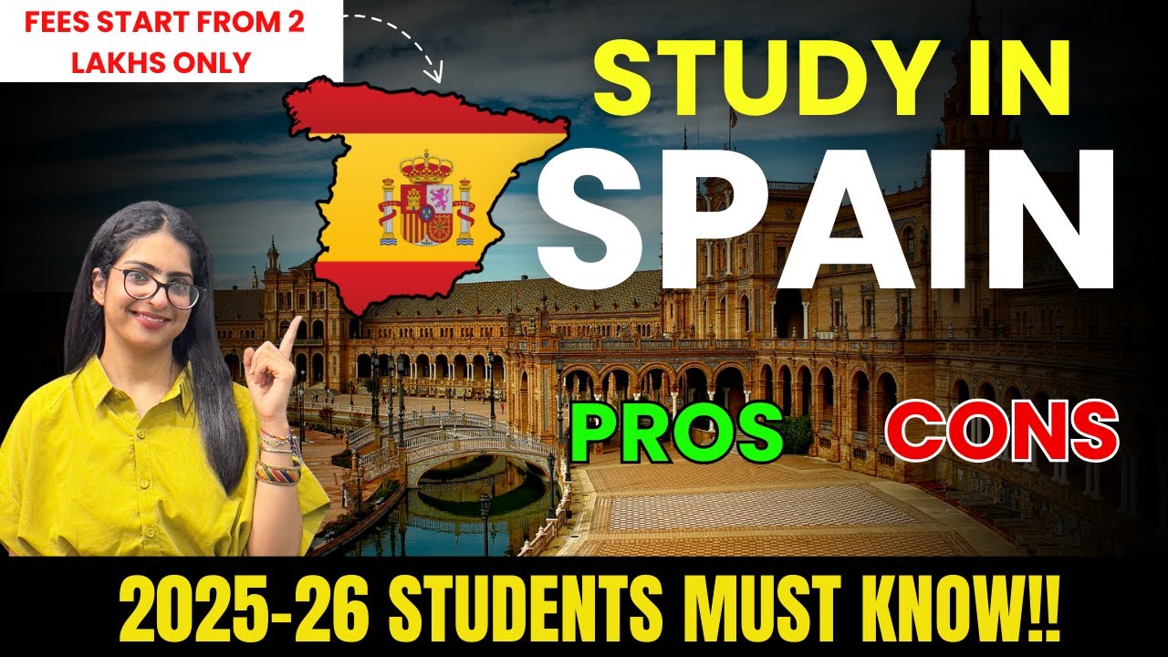 Spain Study Visa 2025&ndash;26 | Step by Step Guide, Cost, Jobs & PR Options for Indian Students