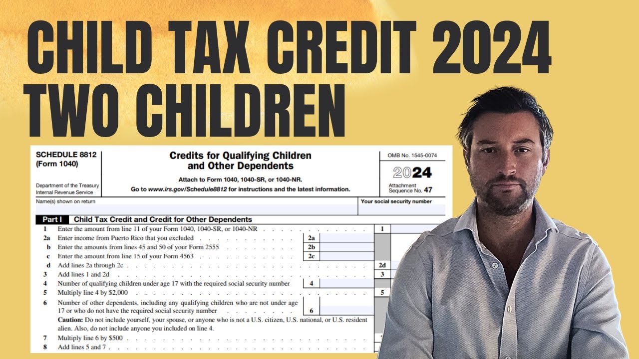 Child Tax Credit 2024 - Step-by-Step Guide for 2 Qualifying Children