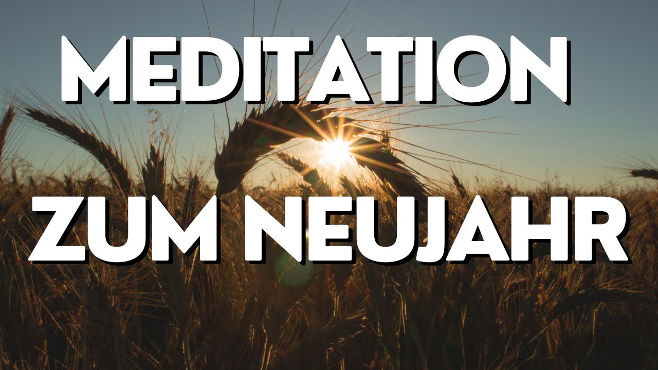 Neujahrsmeditation 2026: Innere Ruhe, Fokus & Positive Energie