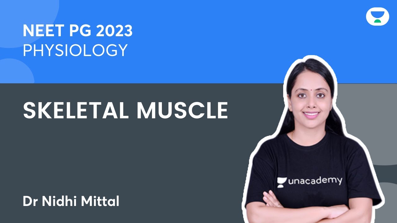 NEET-PG 2023 | Skeletal muscle | Physiology | Dr. Nidhi Mittal