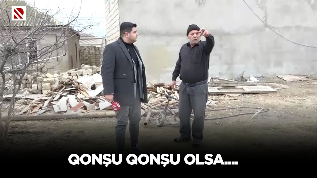 Qonşu qonşu olsa....