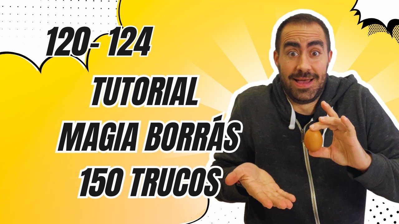 120 - 124 Tutorial Magia Borrás 150 trucos Revelado