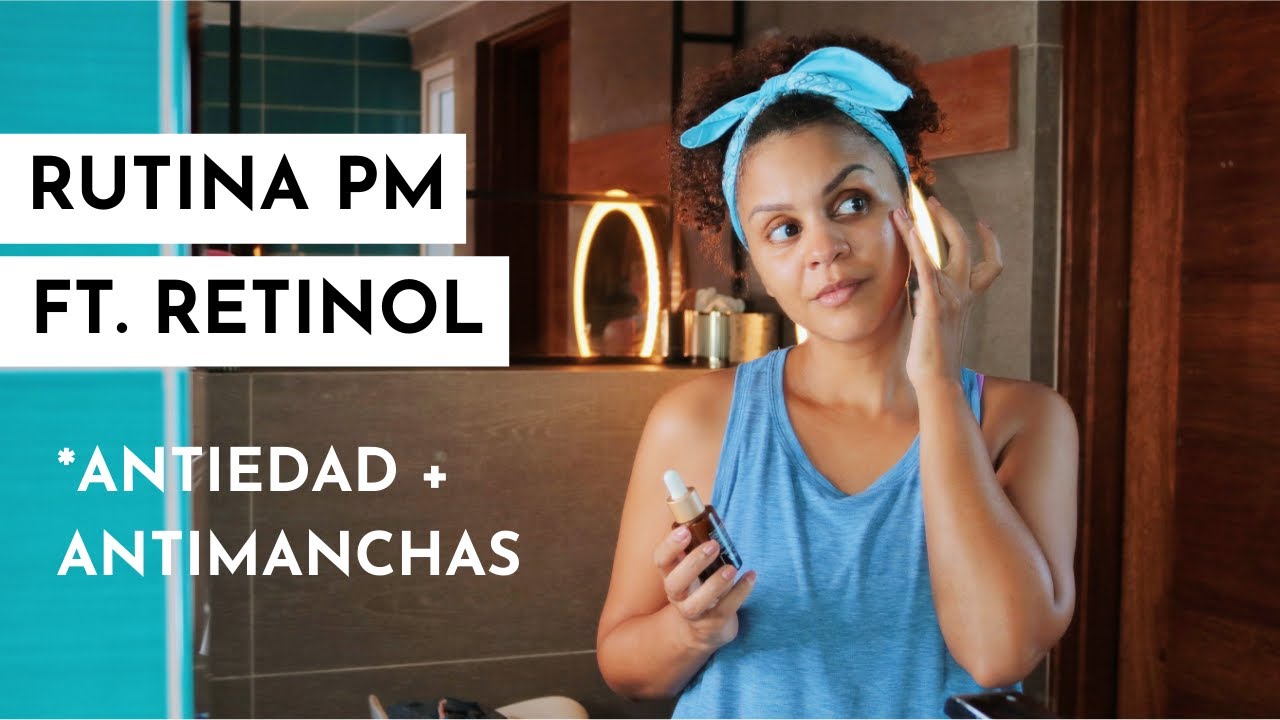MI RUTINA DE BELLEZA NOCTURNA DIARIA ANTIEDAD + ANTIMANCHAS USANDO RETINOL