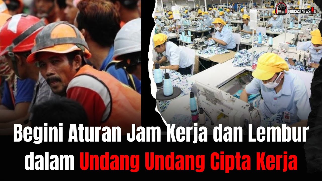 Begini Aturan Jam Kerja dan Lembur dalam Undang Undang Cipta Kerja