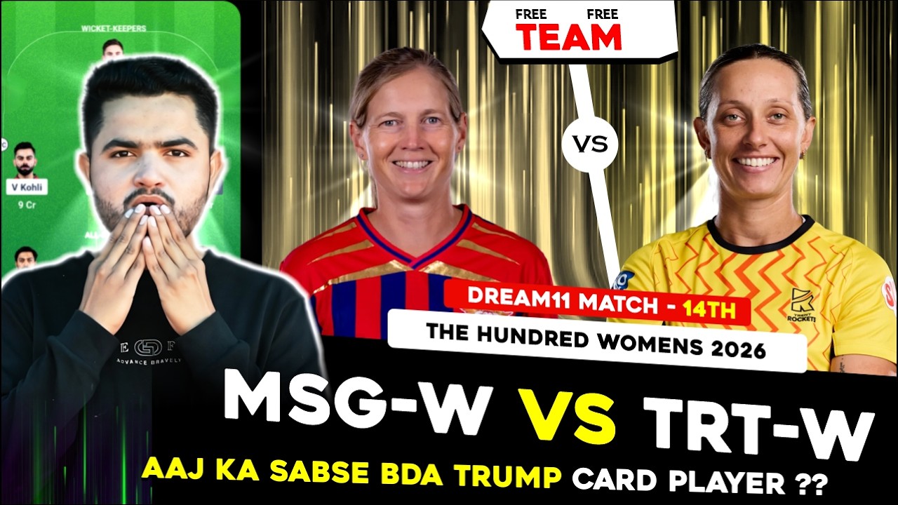 MO-W vs TRT-W Dream11 Prediction | Manchester Super Giants Women vs Trent Rockets Women Today