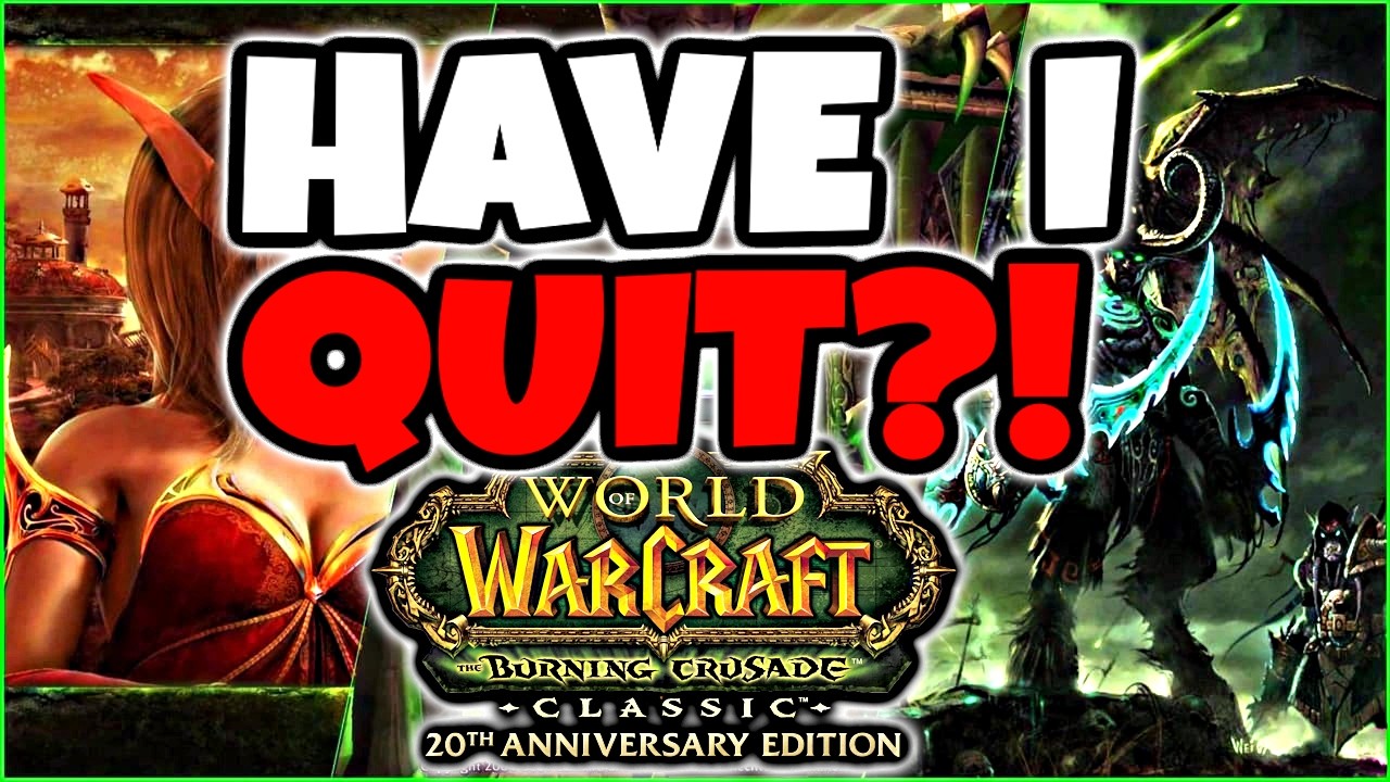 Did I Quit TBC Anniversary...?
