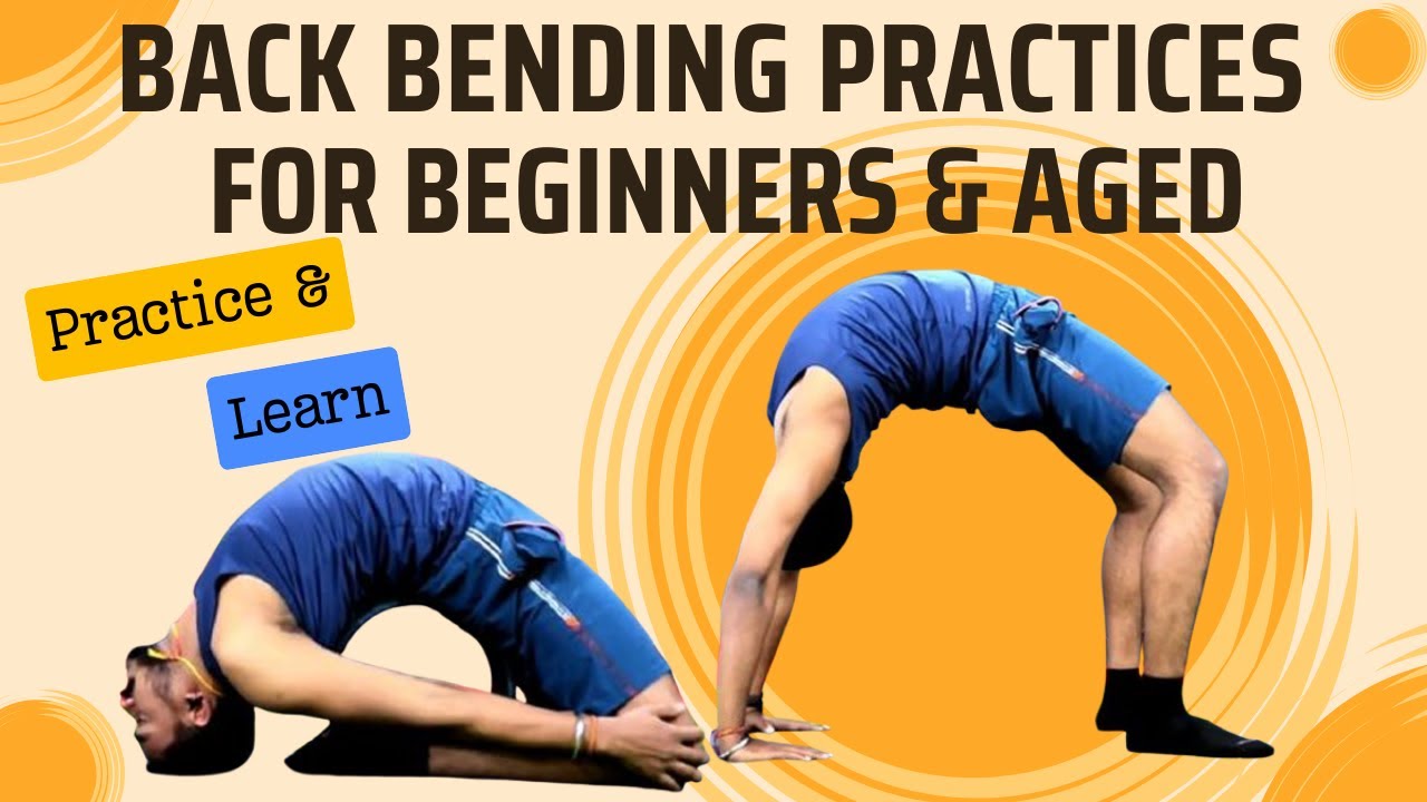 Backward Bending Practices for Beginners & Aged/ Basic Back Bending & Spine Flexibility Practices