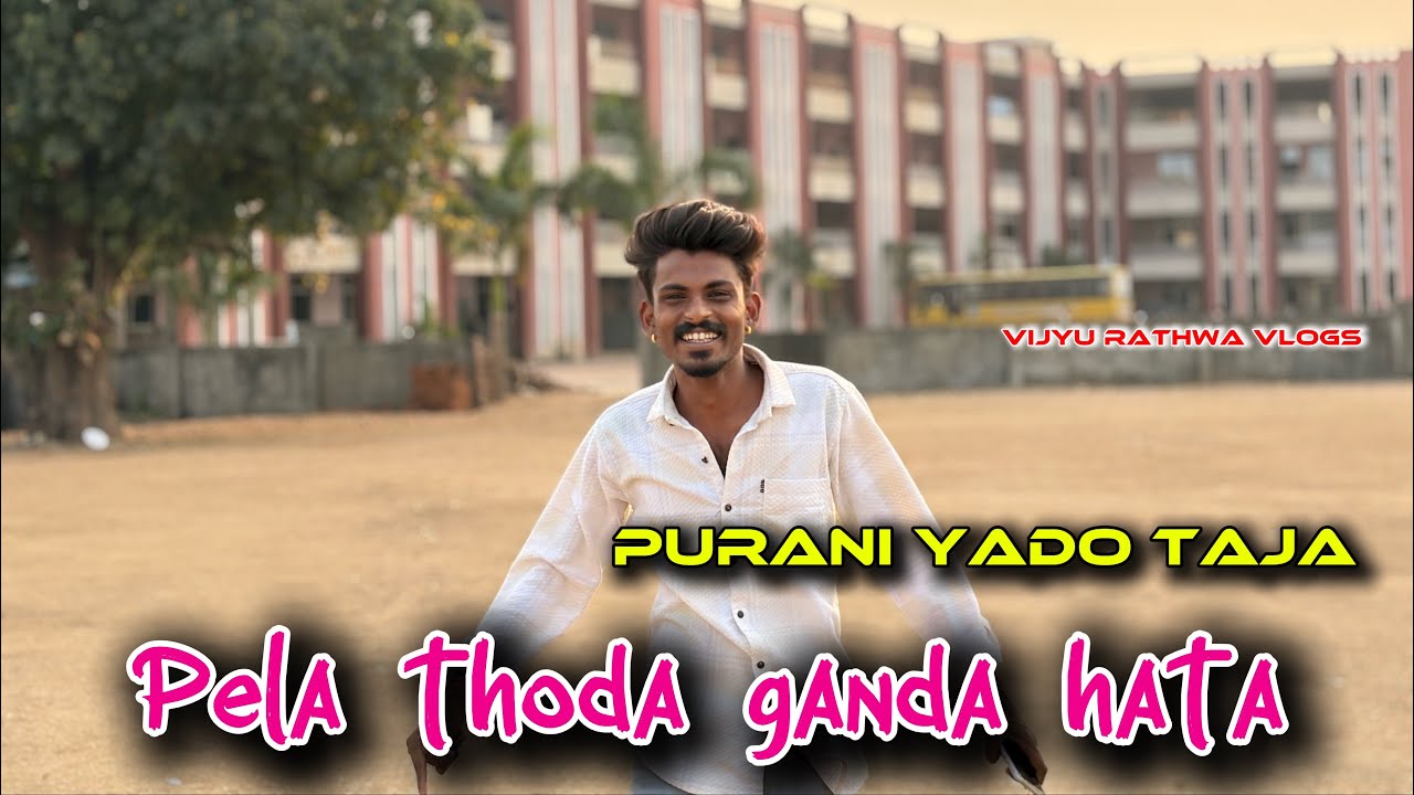 Pela thoda ganda hata￼ | vijyu rathwa vlogs ￼
