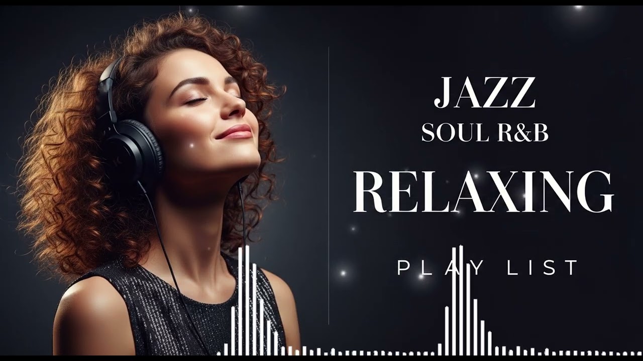 【R&B Soul JAZZ 】Soft, Smooth— Smooth Chill R&B for Studying, Working & Late Night 집중