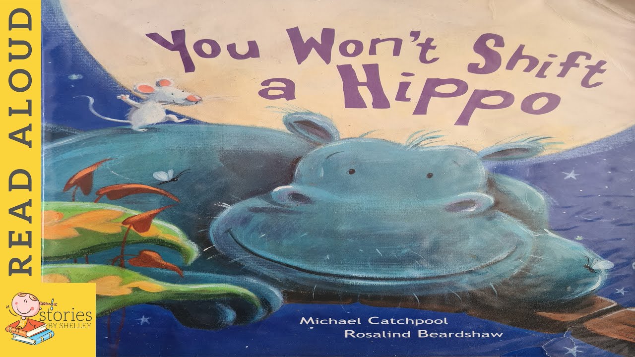 You Won't Shift a Hippo | READ ALOUD | Storytime for kids