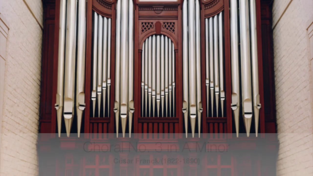 César Franck - Choral No. 3 in A Minor