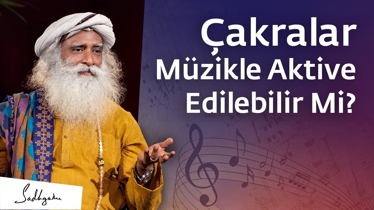 Çakralar Müzikle Aktive Edilebilir Mi? I Sadhguru