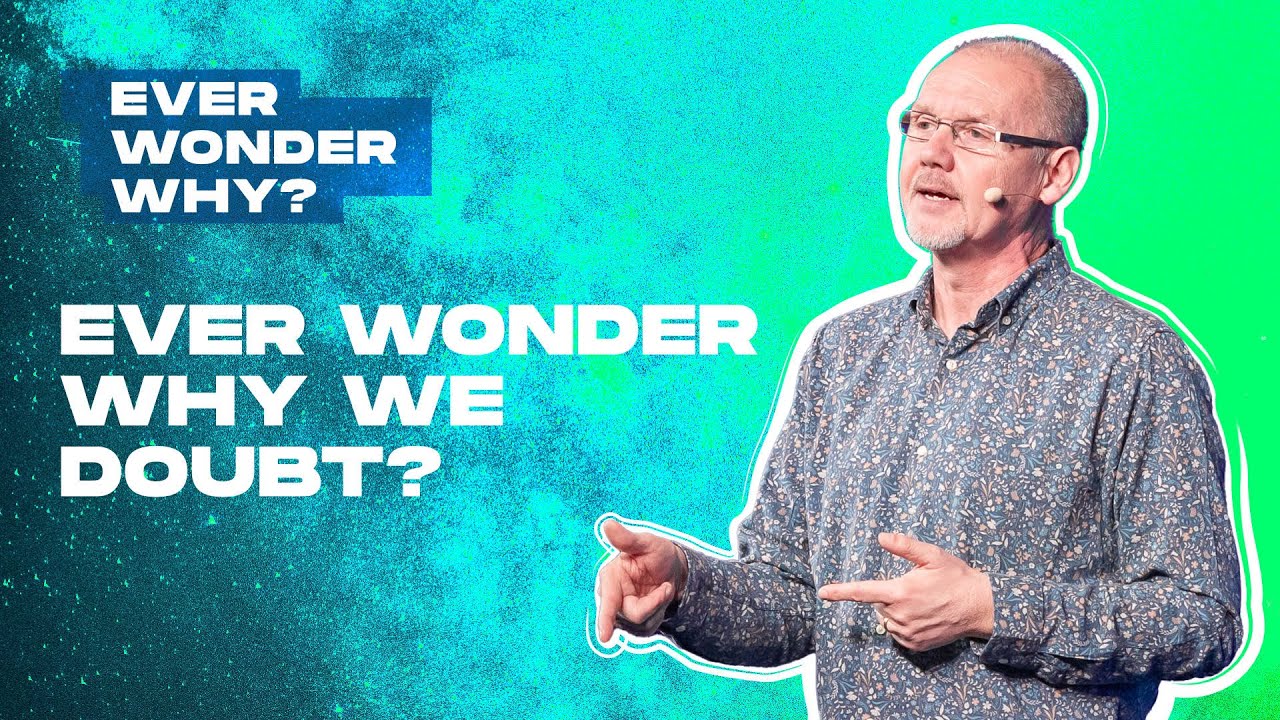 Why Do We Doubt God? | Lifecentral Church