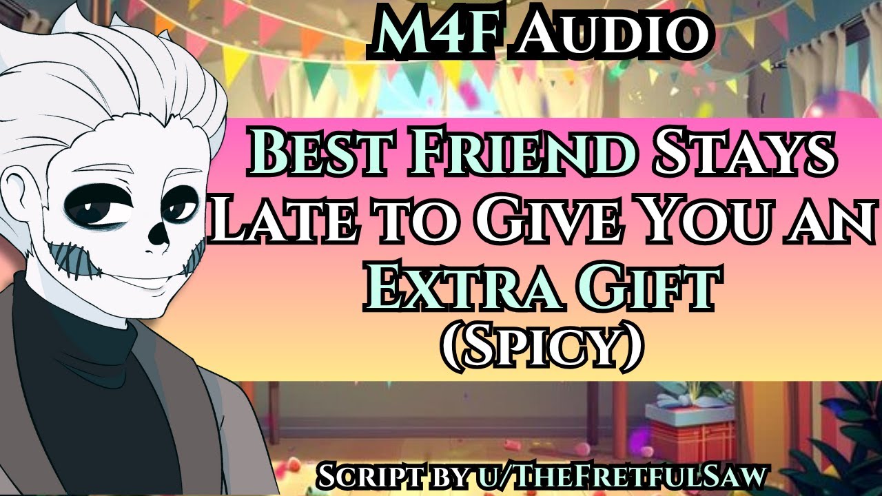[M4F] Best Friend Stays Late After a Party to Give You an Extra Gift [Spicy] [Friends to Lovers]