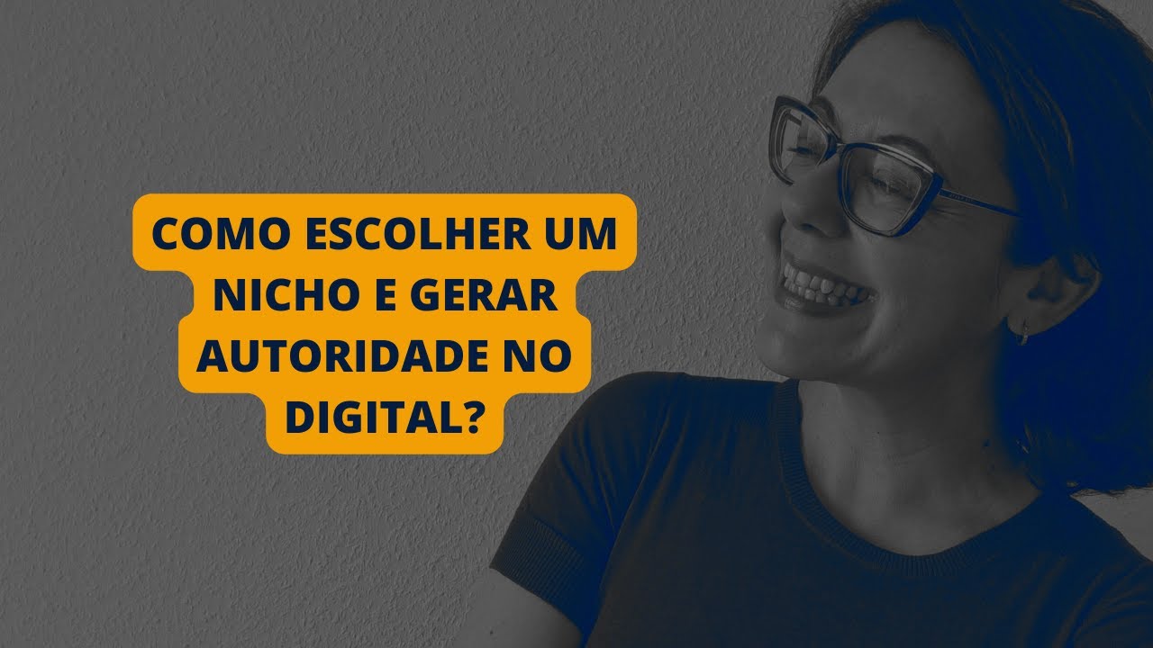 Como escolher um nicho e gerar autoridade?