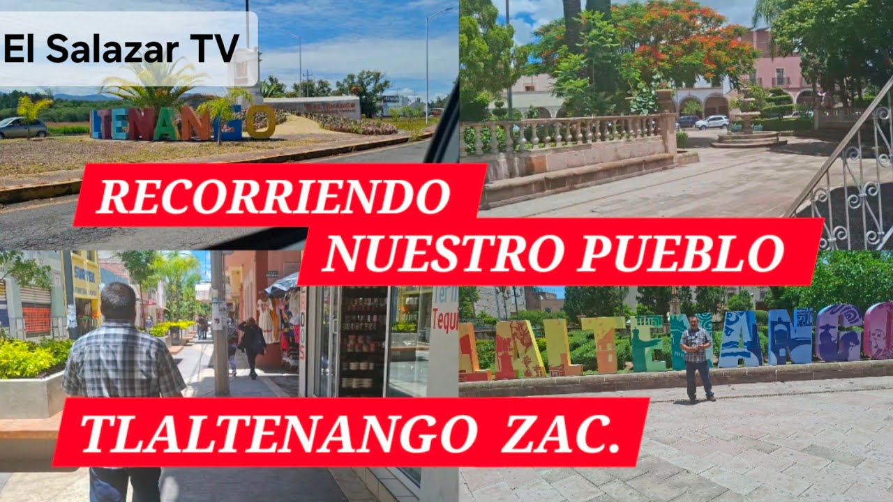 UN RECORRIDO 🚗 por nuestro QUERIDO pueblo TLALTENANGO DE SANCHEZ ROMAN ZAC. 💯|El Salazar TV|