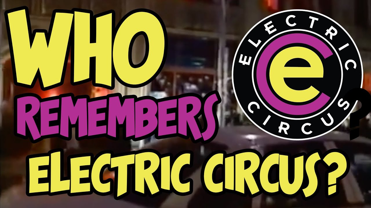 Who Remembers Electric Circus?