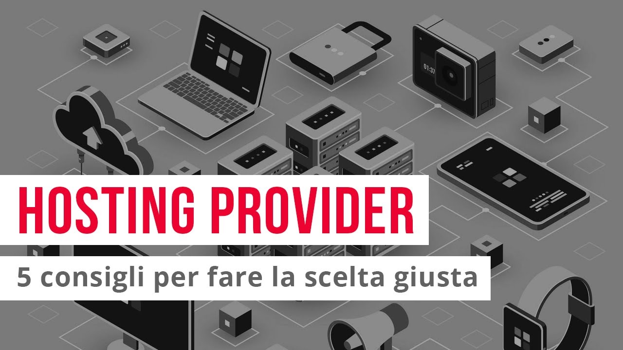 Hosting provider: 5 consigli per fare la scelta giusta