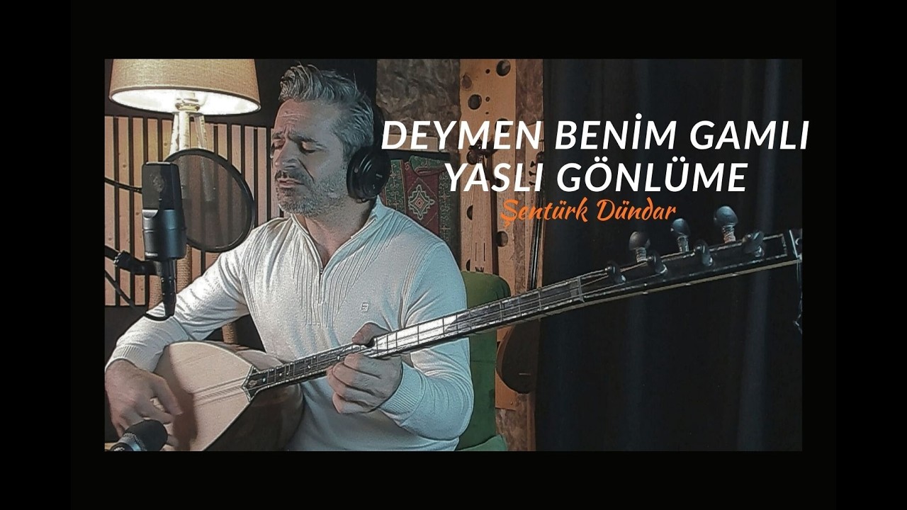 DEYMEN BENİM GAMLI YASLI GÖNLÜME - Şentürk DÜNDAR