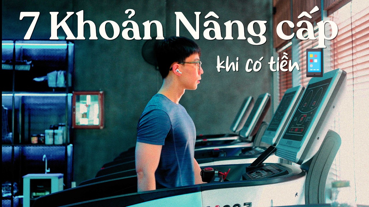 7 thứ bạn NÊN nâng cấp ngay khi bắt đầu kiếm được tiền