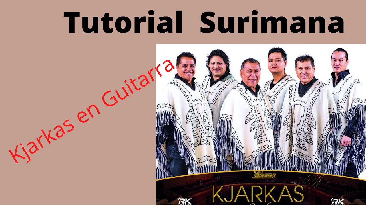 Tutorial Los Kjarkas Surimana en Guitarra