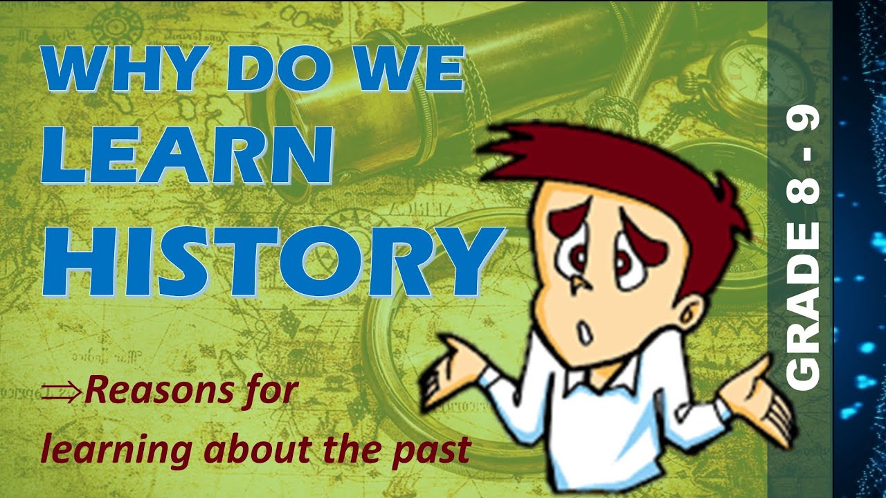 Why do we Learn about the past?     | Zambia Education