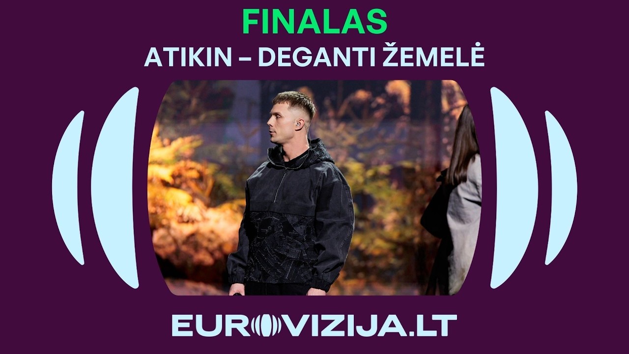 EUROVIZIJA.LT | Atikin – „Deganti žemelė“